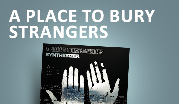 A Place to Bury Strangers