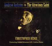 Andrew Jackson-The Atrocious Saint