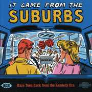It Came From The Suburbs: Rare Teen Rock From The Kennedy Era [Import]