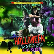 Halloween Pussytrap! Kill! Kill! (Original Soundtrack)
