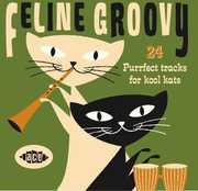 Feline Groovy: 24 Purrfect Tracks for Kool Kats [Import]