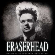 Eraserhead (Original Soundtrack Recording)