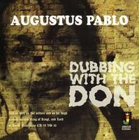 Augustus Pablo - Dubbing with the Don