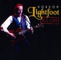 Gordon Lightfoot - All Live