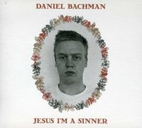 Daniel Bachman - Jesus Im a Sinner