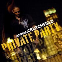 Adrian Crutchfield - Private Party