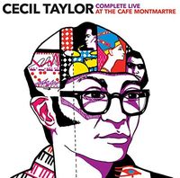 Cecil Taylor - Complete Live At Cafe Montmartre
