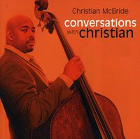 Christian Mcbride - Conversations with Christian