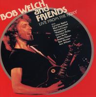 Bob Welch - Live at the Roxy