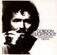 Gordon Lightfoot - Summertime Dream [Import]