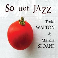 Todd Walton - So Not Jazz