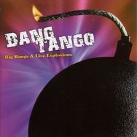 Bang Tango - Big Bangs & Live Explo [Import]