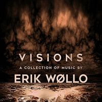 Erik Wollo - Visions - a Collection of Music By...