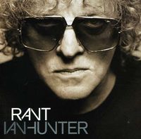 Ian Hunter - Rant [Import]
