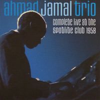 Ahmad Jamal - Complete Live At The Spotlite Club 1958