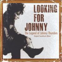 Johnny Thunders - Looking for Johnny: The Legend of Johnny Thunders (Original Soundtrack)
