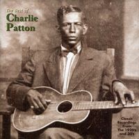 Charlie Patton - Best of Charley Patton