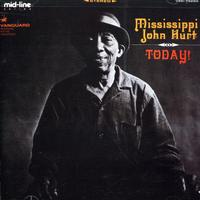 Mississippi John Hurt - Today