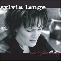 Sylvia Lange - Not So Far Away