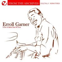 Erroll Garner - I Get a Kick Out of You - from the Archives