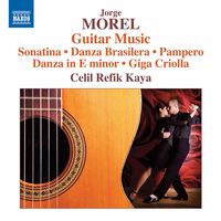 Morel / Refik-Kaya - Jorge Morel: Guitar Music