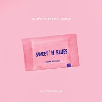 G. Love & Special Sauce - Sweet 'N Blues (Extra Sugar) [Vinyl]
