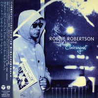 Robbie Robertson - How To Become Clairvoyant [Import]