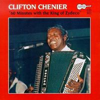 Clifton Chenier - 60 Minutes with the King of Zydeco