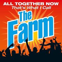 Farm - All Together Now That's What I Call