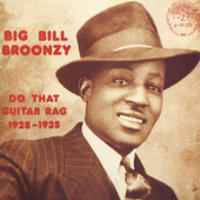 Big Bill Broonzy - Do That Guitar Rag 1928-35