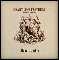 Robert Deeble - Heart Like Feathers Limited Edition CD / DVD