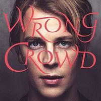 Tom Odell - Wrong Crowd [Import]