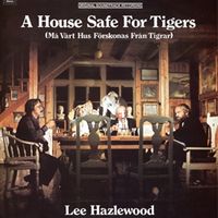Lee Hazlewood - A House Safe For Tigers