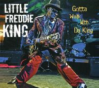 Little Freddie King - Gotta Walk Da King