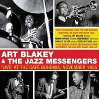 Art Blakey & The Jazz Messengers - Live At The Cafe Bohemia November 1955