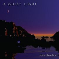 Meg Bowles - Quiet Light