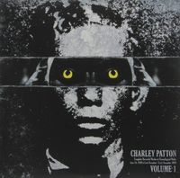 Charley Patton - Complete Recorded Works In Chronological Order, Vol. 1