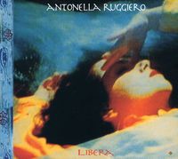 Antonella Ruggiero - Libera