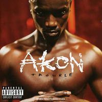 Akon - Trouble [Import]