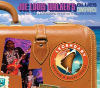 Joe Louis Walker - Blues Conspiracy: Live On The Legendary Rhythm and Blues Cruise
