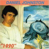 Daniel Johnston - 1990 [Reissue]
