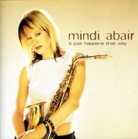 Mindi Abair - It Just Happens That Way