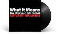 Drive-By Truckers - What It Means Live At Newport Folk Festival b/w The Perilous Night [Vinyl Single]