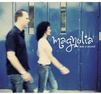MAGNOLIA - Wait a Second