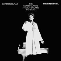 Carmen Mcrae - November Girl (& Kenny Clarke-Francy Boland Band)