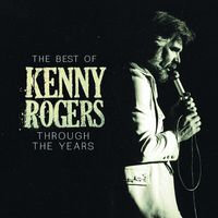 Kenny Rogers - Through The Years - The Best Of