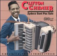 Clifton Chenier - Zydeco Sont Pas Sale