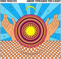 Dire Wolves - Grow Towards The Light [Download Included]