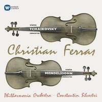 Christian Ferras - Tchaikovsky & Mendelssohn: Violin Concertos