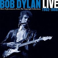 Bob Dylan - Live 1962-1966 Rare Performance From The Copyright Collections